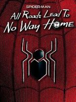 Watch Spider-Man: All Roads Lead to No Way Home Zumvo