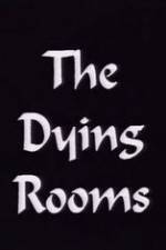 Watch The Dying Rooms Zumvo