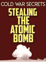 Watch Cold War Secrets: Stealing the Atomic Bomb Zumvo