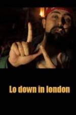 Watch Lo-Down in London Zumvo