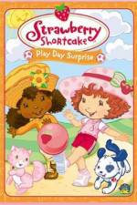 Watch Strawberry Shortcake Play Day Surprise Zumvo