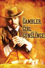 Watch The Gambler the Girl and the Gunslinger Zumvo