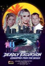 Watch Deadly Excursion: Kidnapped from the Beach Zumvo