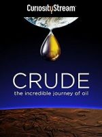 Watch Crude: The Incredible Journey of Oil Zumvo