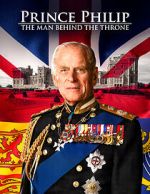 Watch Prince Philip: The Man Behind the Throne Zumvo
