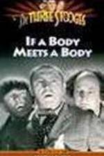 Watch If a Body Meets a Body Zumvo