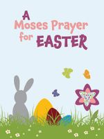 Watch Moses Prayer for Easter Zumvo