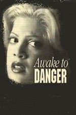 Watch Awake to Danger Zumvo