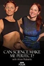 Watch Can Science Make Me Perfect? With Alice Roberts Zumvo