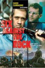 Watch Six Against the Rock Zumvo