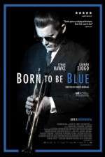Watch Born to Be Blue Zumvo