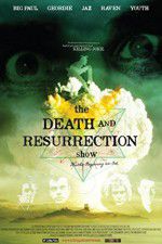 Watch The Death and Resurrection Show Zumvo