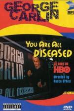 Watch George Carlin: You Are All Diseased Zumvo