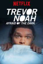 Watch Trevor Noah Afraid of the Dark Zumvo