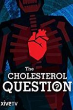 Watch The Cholesterol Question Zumvo