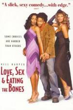 Watch Love Sex and Eating the Bones Zumvo