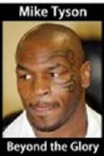 Watch Mike Tyson Beyond the glory Zumvo