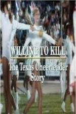 Watch Willing to Kill The Texas Cheerleader Story Zumvo