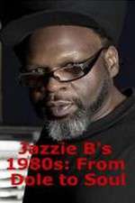 Watch Jazzie Bs 1980s From Dole to Soul Zumvo