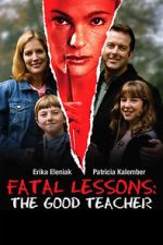 Watch Fatal Lessons: The Good Teacher Zumvo