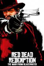 Watch Red Dead Redemption The Man from Blackwater Zumvo