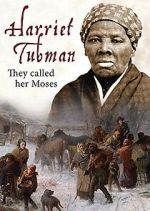 Watch Harriet Tubman: They Called Her Moses Zumvo