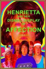 Watch Henrietta and Her Dismal Display of Affection Zumvo