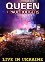 Watch Queen + Paul Rodgers: Live in Ukraine Zumvo