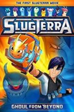 Watch Slugterra: Ghoul from Beyond Zumvo