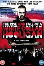 Watch The Rise & Fall of a White Collar Hooligan Zumvo