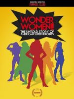 Watch Wonder Women! the Untold Story of American Superheroines Zumvo