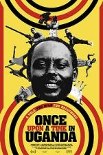 Watch Once Upon a Time in Uganda Zumvo