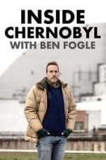 Watch Inside Chernobyl with Ben Fogle Zumvo