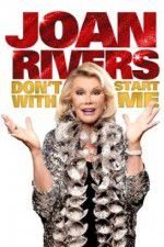Watch Joan Rivers: Don\'t Start with Me Zumvo