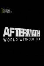 Watch National Geographic Aftermath World Without Oil Zumvo