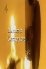Watch The Return of Courtney Love Zumvo