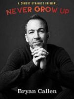 Watch Bryan Callen: Never Grow Up Zumvo