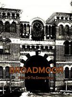 Watch Broadmoor: A History of the Criminally Insane Zumvo