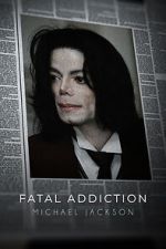 Watch Fatal Addiction: Michael Jackson Zumvo