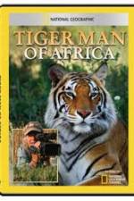 Watch National Geographic: Tiger Man of Africa Zumvo