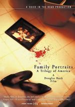 Watch Family Portraits: A Trilogy of America Zumvo