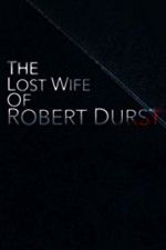 Watch The Lost Wife of Robert Durst Zumvo