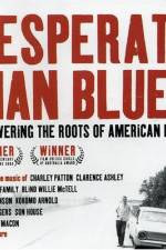 Watch Desperate Man Blues Zumvo