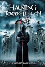 Watch The Haunting of the Tower of London Zumvo