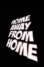 Watch Home Away from Home Zumvo