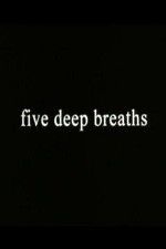 Watch Five Deep Breaths Zumvo