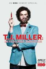 Watch T.J. Miller: Meticulously Ridiculous Zumvo