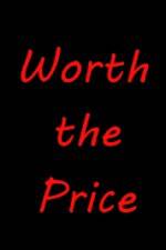 Watch Worth the Price Zumvo