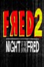 Watch Fred 2 Night of the Living Fred Zumvo