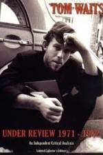 Watch Tom Waits - Under Review: 1971-1982 Zumvo